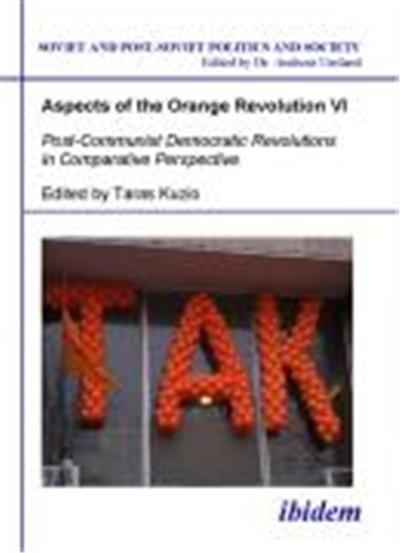 Aspects of the Orange Revolution,  Soviet and Post-Soviet Politics and Society