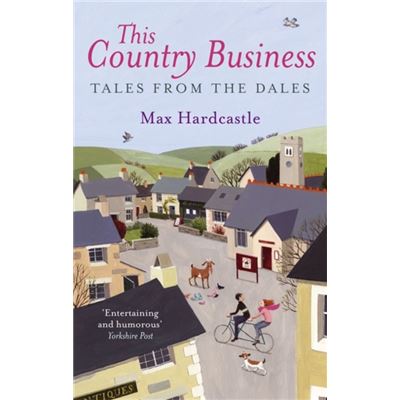 This Country Business: Tales from the Dales