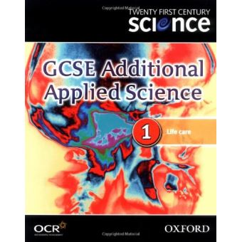 Twenty First Century Science: GCSE Additional Applied Science Module 1 ...