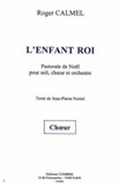 Calmel R. L'Enfant Roi Pour Choeur D'Enfants Et Recitant