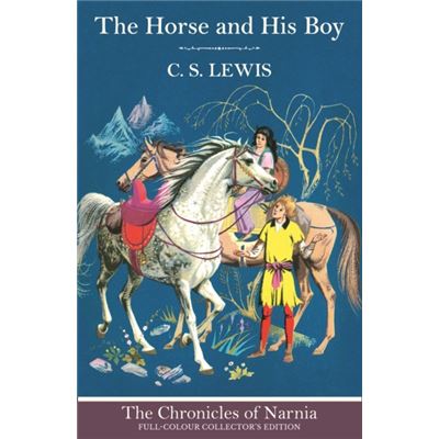 The Horse And His Boy (The Chronicles Of Narnia, Book 3) (Hardcover)