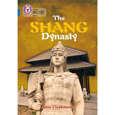 Collins Big Cat - The Shang Dynasty: Band 16/Sapphire (Paperback)
