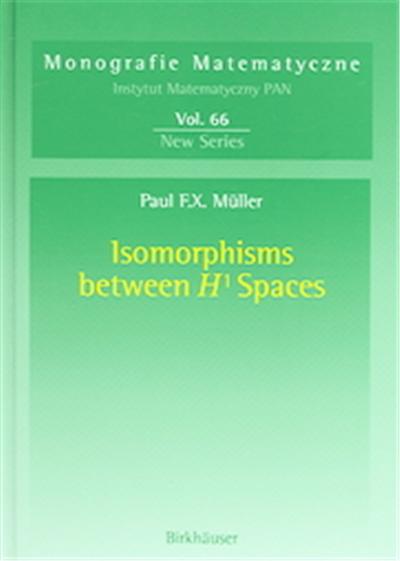 Isomorphisms between H1 Spaces, Monografie Matematyczne