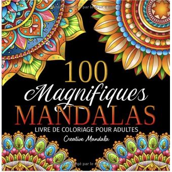 Livre de coloriage 100 Mandalas Adultes & Enfants: Livre de coloriage pour  adultes & Enfants - anti-stress avec un beau mandala - mandalas de nuit - m  (Paperback)