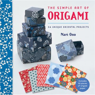 The Simple Art Of Origami: 24 Unique Oriental Projects