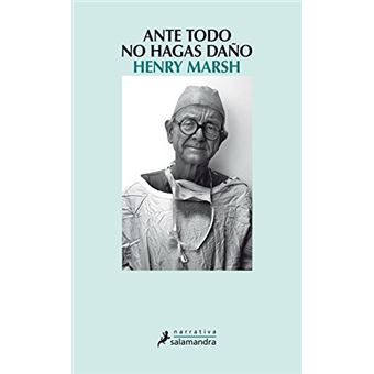 Ante todo no hagas daño - Henry Marsh - Compra Livros ou ebook na