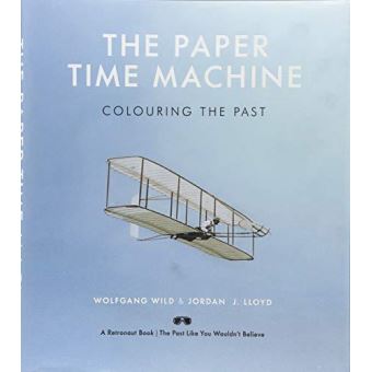 The Paper Time Machine: Colouring the Past - [Version Originale ...