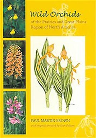 Wild Orchids of the Prairies And Great Plains Region of North America