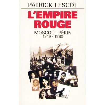 L'Empire rouge - Moscou Pékin, 1919-1989