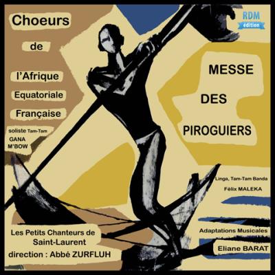 Messe des Piroguiers et Chœurs de l'Afrique Équatoriale