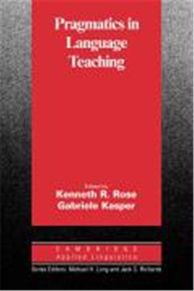 Pragmatics in Language Teaching, Cambridge Applied Linguistics Series