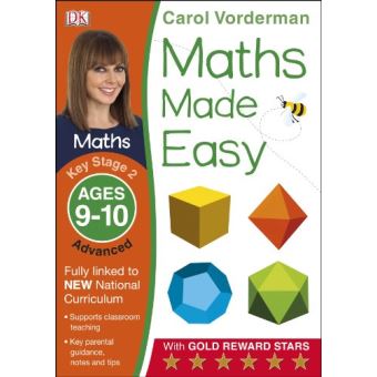 Maths Made Easy Ages 9-10 Key Stage 2 Advanced (Carol Vorderman's Maths ...