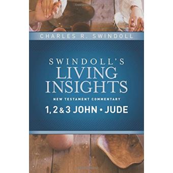 Insights On 1, 2 & 3 John, Jude (Swindoll's Living Insights New ...