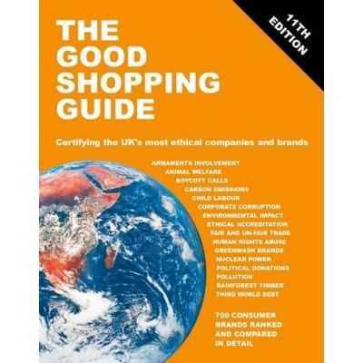The Good Shopping Guide: Certifying the UK's Most Ethical Companies and Brands (Good Shopping Guides)