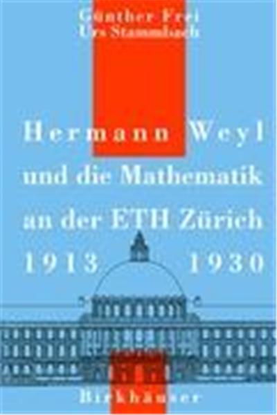 Hermann Weyl und die Mathematik an der ETH Zürich 1912 - 1930