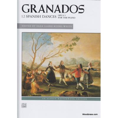 Partitions classique ALFRED PUBLISHING GRANADOS E. - 12 SPANISH DANCES OP. 5 - PIANO Piano