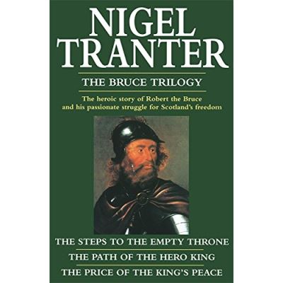 The Bruce Trilogy: The Steps to the Empty Throne/The Path of the Hero King/The Price of the King's Peace