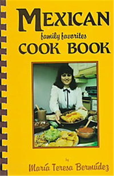 Mexican Family Favorites Cook Book