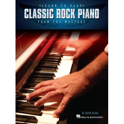 Learn To Play Classic Rock Piano From The Masters : Educational Piano Series
