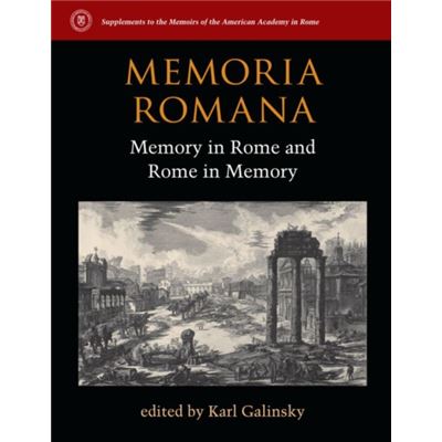 Memoria Romana: Memory In Rome And Rome In Memory (Supplements To The Memoirs Of The American Academy In Rome) (Hardcover)