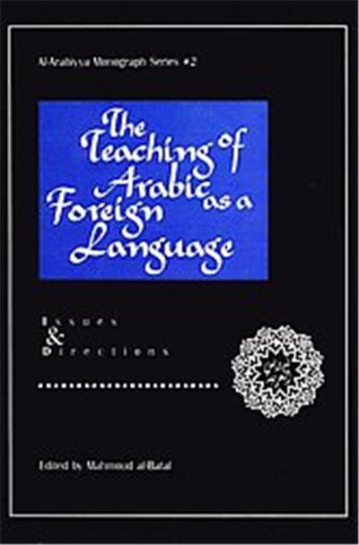 The Teaching of Arabic As a Foreign Language, Al-arabiyya Monograph