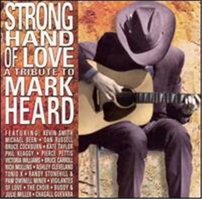 Strong Hand of Love: A Tribute to Mark Heard