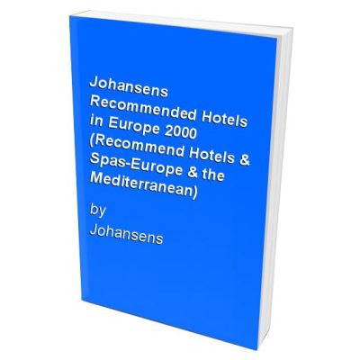 Johansens Recommended Hotels in Europe 2000 (Recommend Hotels & Spas-Europe & the Mediterranean)