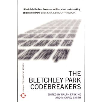 The Bletchley Park Codebreakers: (Dialogue Espionage Classics) Unknown ...
