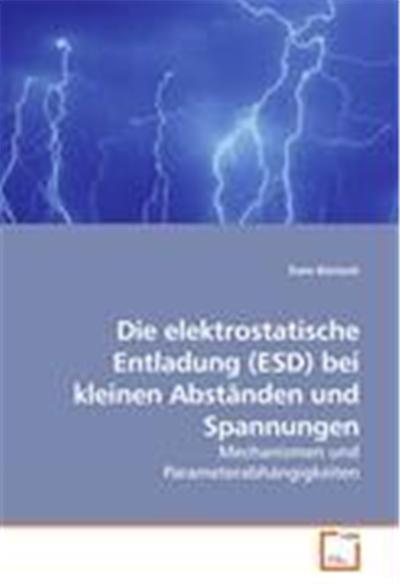 Die elektrostatische Entladung (ESD) bei kleinen Abständen und Spannungen