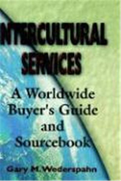 Intercultural Services: A Worldwide Buyer's Guide and Sourcebook