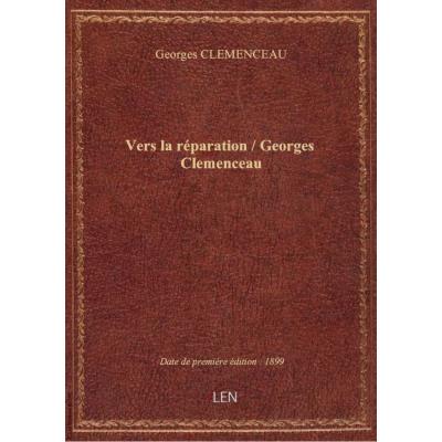 Vers la réparation / Georges Clemenceau