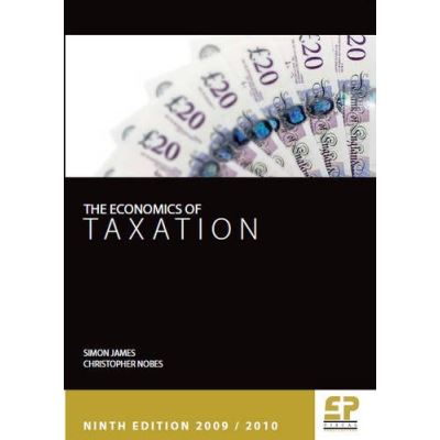 Economics of Taxation: Theory, Policy and Practice (2009/10, 9th edition)