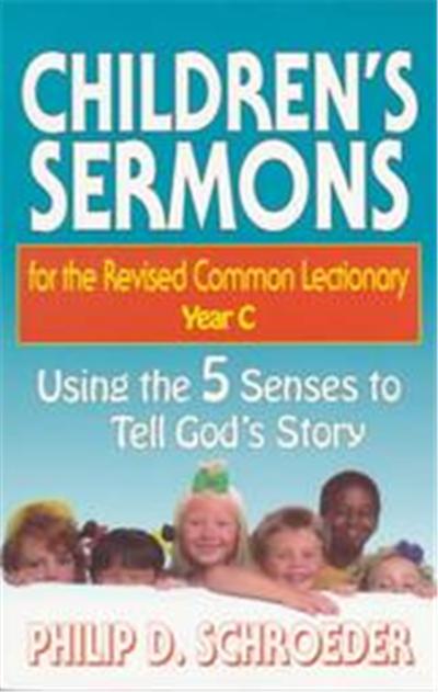 Children's Sermons for the Revised Common Lectionary, Year C