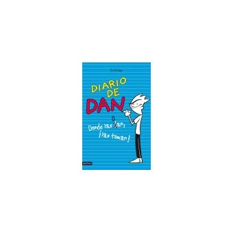 Diario De Dan. Donde Las Dan, ¡Las Toman! - Kirchner, Dan - 1
