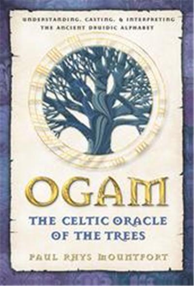 Ogam, the Celtic Oracle of the Trees