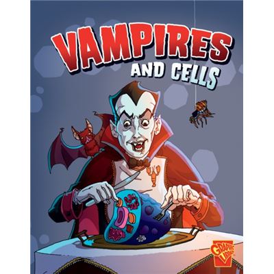 Vampires and Cells (Monster Science)