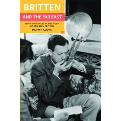 Britten and the Far East, Aldeburgh Studies in Music