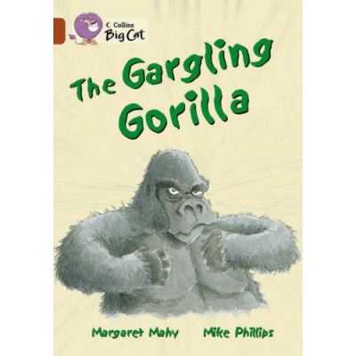 Collins Big Cat - The Gargling Gorilla: Band 14/Ruby: Band 14/Ruby Phase 5, Bk. 15 - [Version Originale]