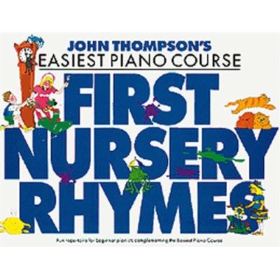 JOHN THOMPSON'S EASIEST PIANO COURSE FIRST NURSERY RHYMES PF (J Thompsons Piano)