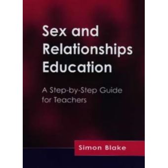 Sex and Relationships Education: A Step-by-step Guide for Teachers - [Livre en VO] - 1