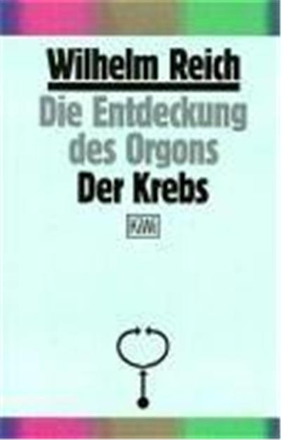 Die Entdeckung des Orgons 2. Der Krebs