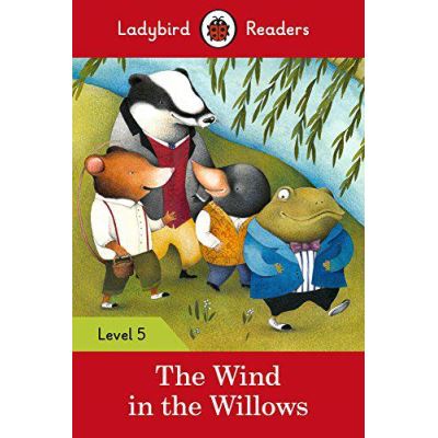 Ladybird Readers Level 5 The Wind in the Willows - [Version Originale]