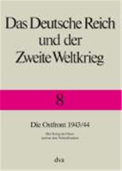 Das Deutsche Reich Und Der Zweite Weltkrieg, Beitrèage Zur Militèar- Und Kriegsgeschichte