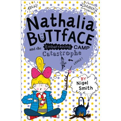 Nathalia Buttface And The Embarrassing Camp Catastrophe (Nathalia Buttface) (Paperback)