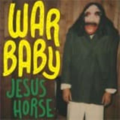 Jesus Horse - War Baby