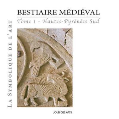 Bestiaire Médiéval T,1 , Hautes-Pyrénées Sud