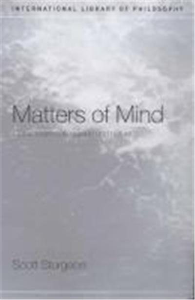 Matters of Mind: Consciousness, Reason and Nature