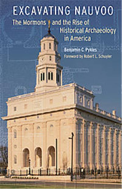 Excavating Nauvoo, Critical Studies in the History of Anthropology Series