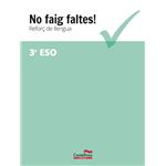 No faig faltes reforç llengua 3 eso