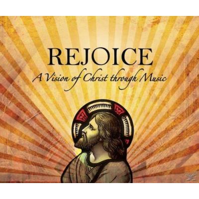 Rejoice - A Vision Of Christ Through Music